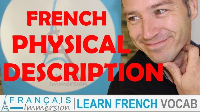 French Physical Description - Francais Immersion