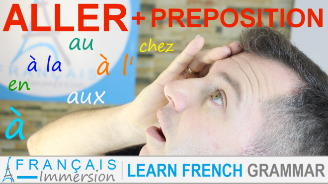 French Verb Aller Prepositions - Francais Immersion