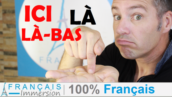 Ici La La bas Here There in French - Francais Immersion