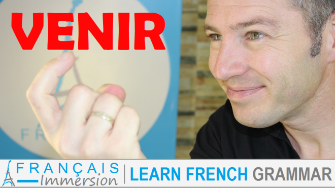 Venir Conjugation Meaning French Verbs - Francais Immersion