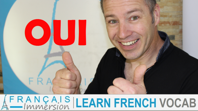 Yes in French Oui - Francais Immersion